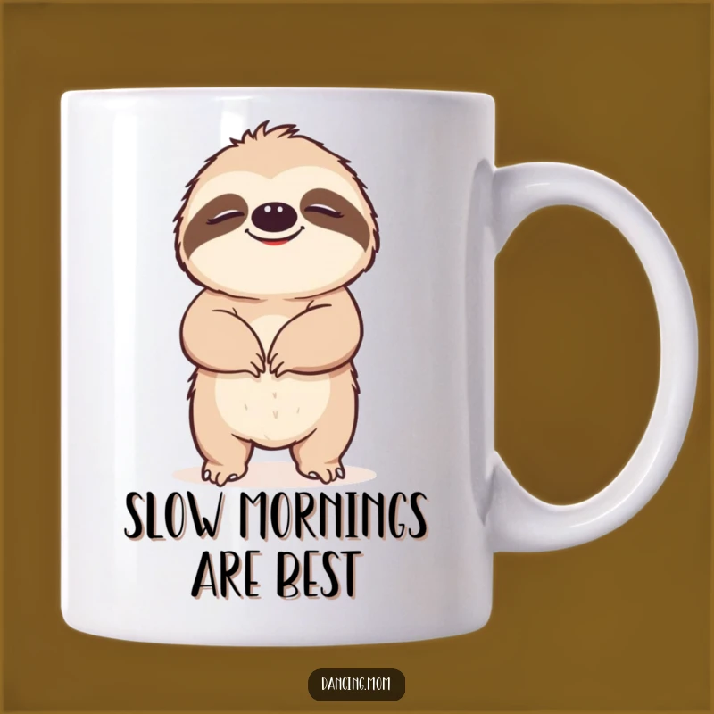 Funny Sloth Mug: Blissful Grooving Sloth, Slow & Happy, Perfect Funny Gift