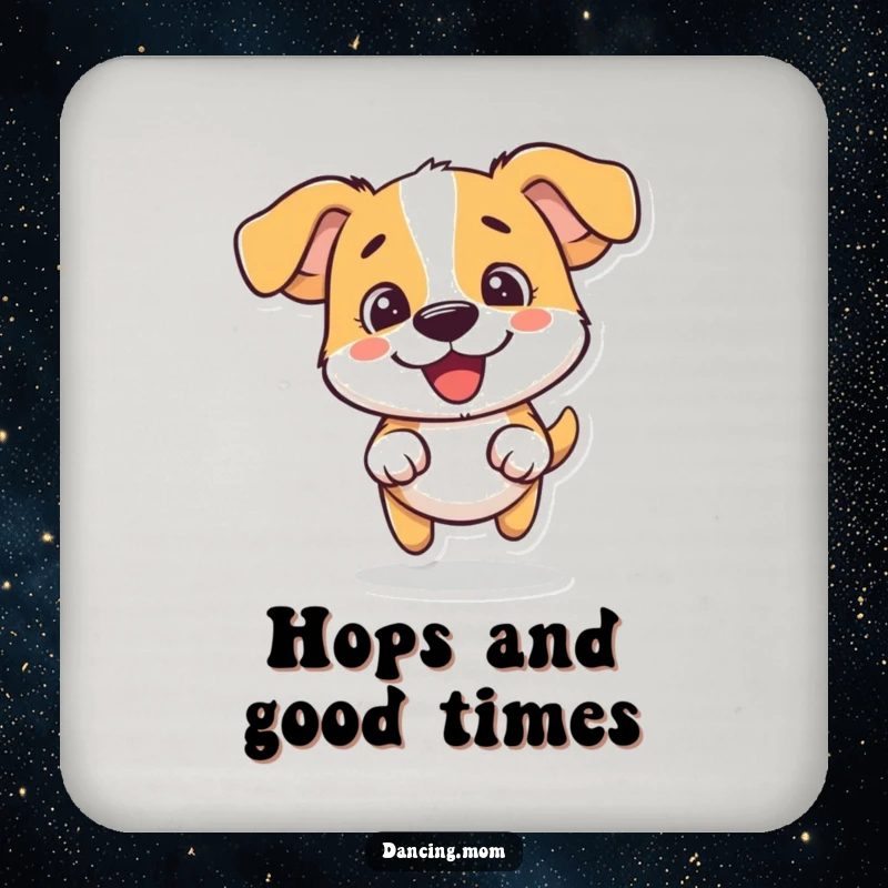 Funny dog coaster featuring a dog doing a silly little hop with pure fun, protecting surfaces humorously.