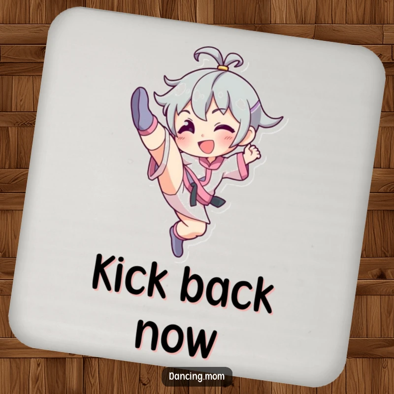 Funny drink coaster illustrated with a character performing a dynamic high kick with a beaming expression.