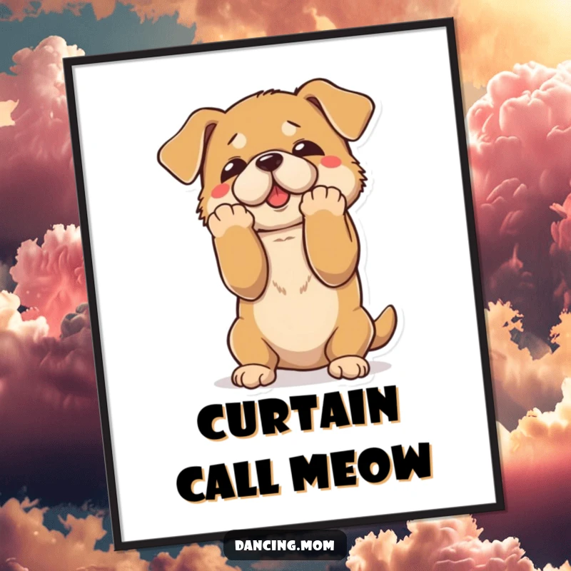 Funny poster illustrating a dog's dramatic bow with paws flourished, a humorous take on stage performance and canine charm.