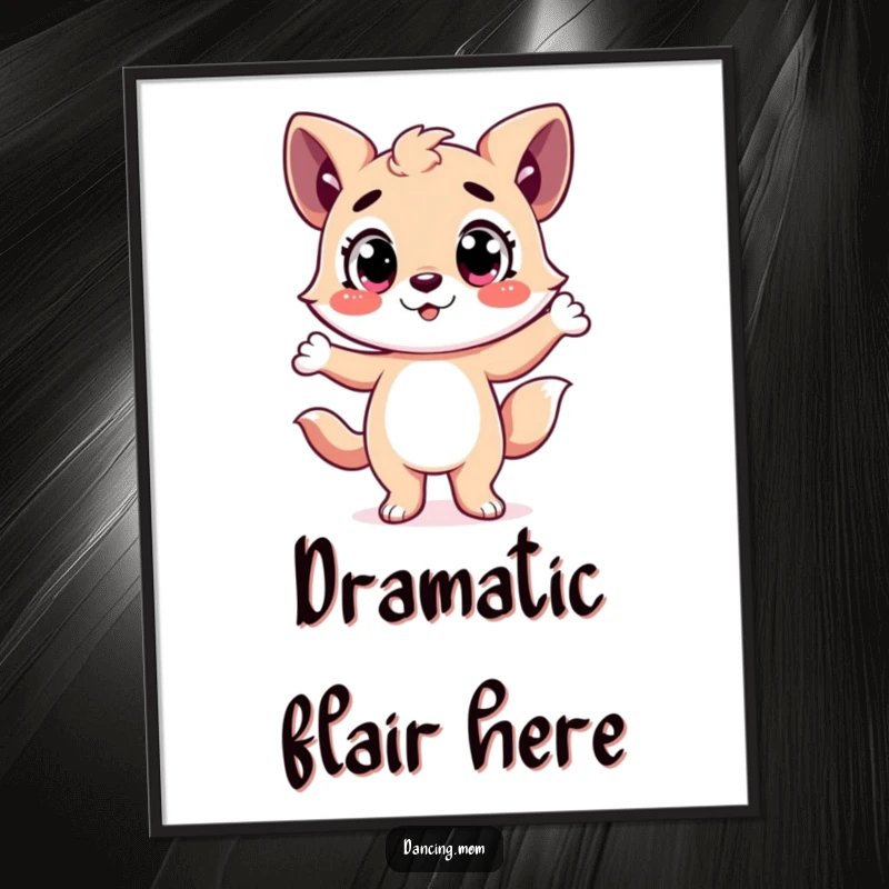 Funny Poster: Happy animal character with wide, expressive eyes striking a dramatic dance pose, evoking theatrical joy.
