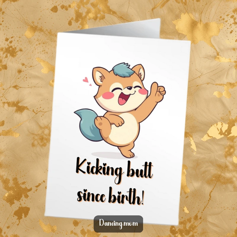 Funny Free Printable Birthday Card: Giggling animal character doing a high kick with a playful wink, ready to celebrate.