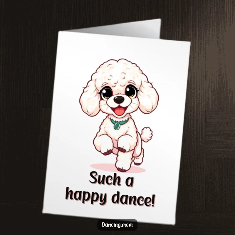 Funny Free Printable Poodle Congratulations Card: Poodle with delighted eyes doing a lively shuffle.