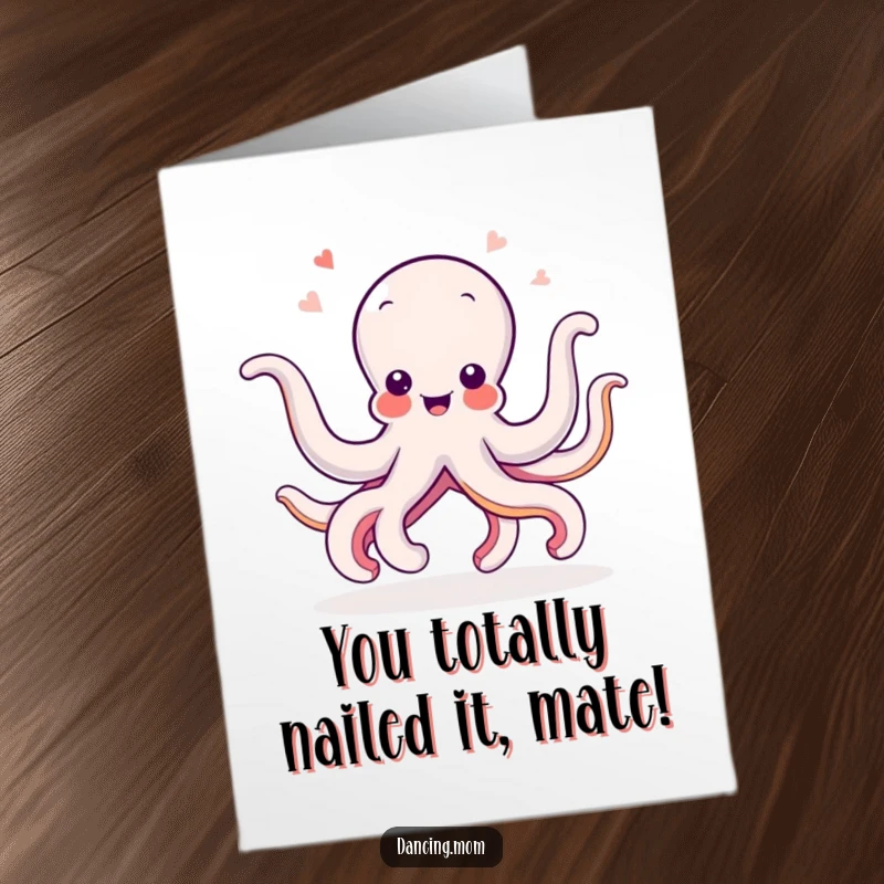 Funny Free Printable Congratulations Card: Joyful octopus enthusiastically wiggling arms in a dance, celebrating your amazing success.